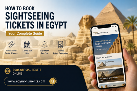 How to Book Sightseeing Tickets in Egypt: A Complete Visitor Guide
